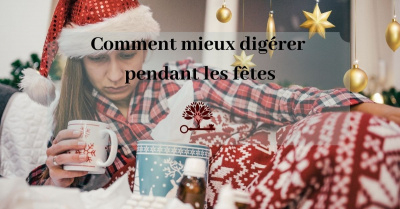 Mieux digérer pendant les fêtes