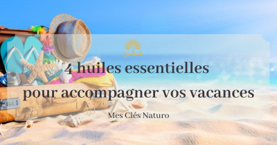 Vos 4 essentielles pour partir en vacances !