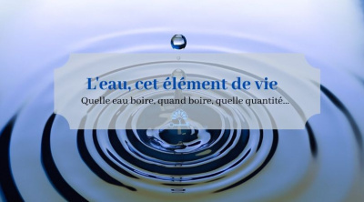Tout savoir (ou presque !) sur l'eau !