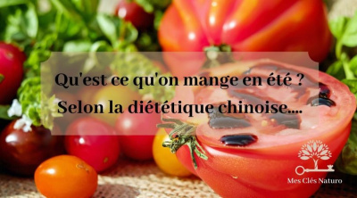 Et en été ? Qu'est qu'on mange selon l'énergétique chinoise ???