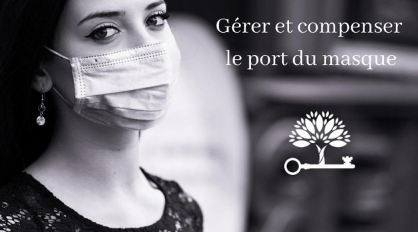 Gérer et compenser le port du masque