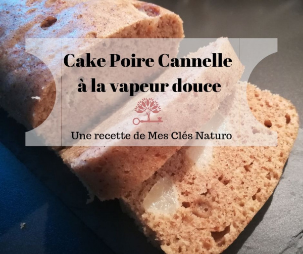 Cake Poire Cannelle à la vapeur douce