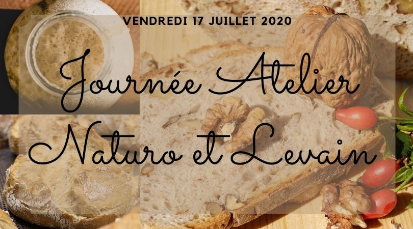 Journée Atelier : Naturo et Levain Journée Atelier : Naturo et Levain