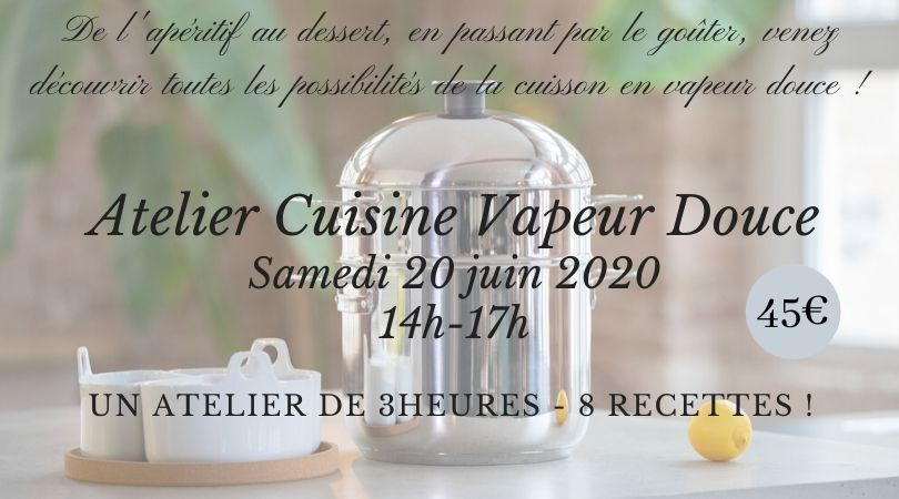 ATELIER CUISINE A LA VAPEUR DOUCE ATELIER CUISINE A LA VAPEUR DOUCE